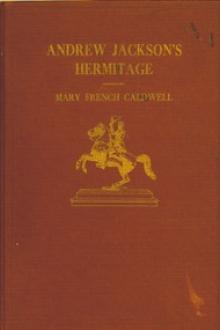 Andrew Jackson's Hermitage by Mary French Caldwell