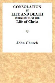 Consolation in Life and Death by John Church