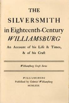 The Silversmith in Eighteenth-Century Williamsburg by Thomas K. Ford