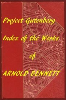 Index of The Project Gutenberg Works of Arnold Bennett by Arnold Bennett