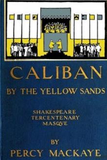 Caliban by the Yellow Sands by Percy MacKaye