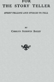 For the Story Teller by Carolyn Sherwin Bailey