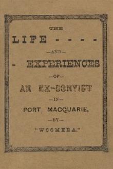 The Life and Experiences of an Ex-Convict in Port Macquarie by William Delaforce