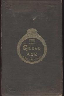 The Gilded Age, Part 1 by Charles Dudley Warner, Mark Twain