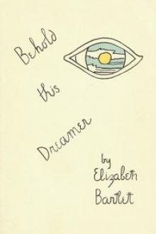 Behold this Dreamer by Elizabeth Bartlett