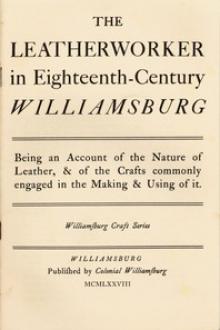 The Leatherworker in Eighteenth-Century Williamsburg by Thomas K. Ford