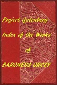 Index of The Project Gutenberg Works of Baroness Orczy by Baroness Emmuska Orczy