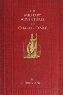 The Military Adventures of Charles O'Neil by Charles O'Neil