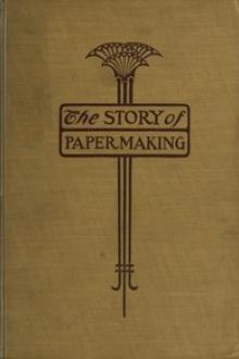 The Story of Paper-making by Frank O. Butler