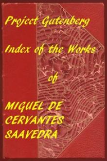 Index of the Project Gutenberg Works of Cervantes by Miguel de Cervantes Saavedra