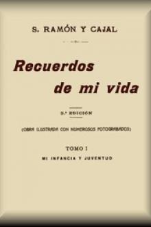 Recuerdos de mi vida by Santiago Ramón y Cajal