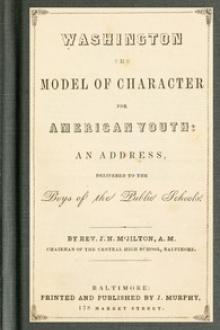 Washington the Model of Character for American Youth by J. N. McJilton