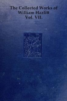 The Collected Works of William Hazlitt, Vol. 07 by William Hazlitt