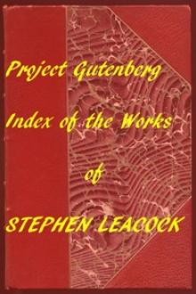 Index of the Project Gutenberg Works of Stephen Leacock by Stephen Leacock