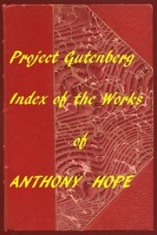 Index of the Project Gutenberg Works of Anthony Hope by Anthony Hope