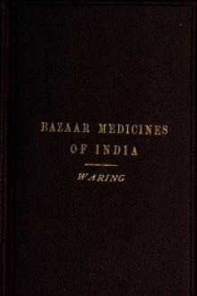 Remarks on the Uses of some of the Bazaar Medicines and Common Medical Plants of India by Edward John Waring