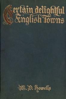 Certain delightful English towns by William Dean Howells