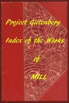 Index of the Project Gutenberg Works of John Stuart Mill by John Stuart Mill