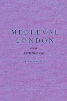 Mediæval London, Volume 2 by Sir Walter Besant