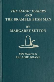 The Magic Makers and the Bramble Bush Man by Margaret Sutton