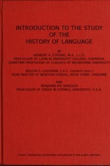 Introduction to the study of the history of language by Herbert Augustus Strong, Willem Sijbrand Logeman, Benjamin Ide Wheeler
