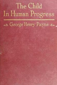 The Child in Human Progress by George Henry Payne