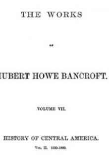 The Works of Hubert Howe Bancroft, Volume 7 by Hubert Howe Bancroft