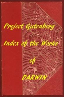 Index of the Project Gutenberg Works of Charles Darwin by Charles Darwin