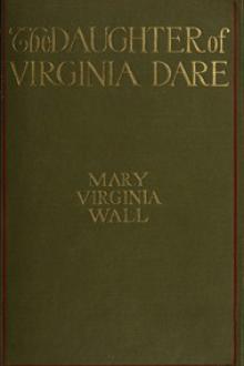 The Daughter of Virginia Dare by Mary Virginia Wall