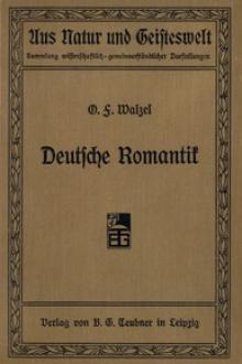 Deutsche Romantik by Oskar Franz Walzel