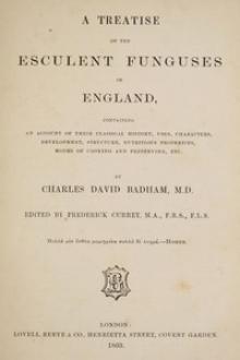 A treatise on the esculent funguses of England by Charles David Badham