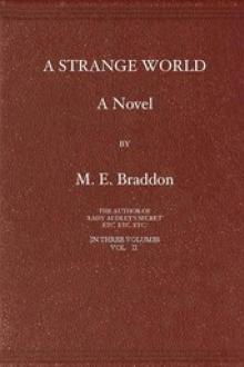 A Strange World: A Novel. Volume 2 by Mary Elizabeth Braddon