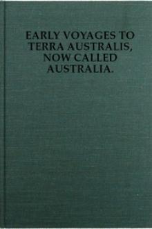 Early Voyages to Terra Australis, Now Called Australia: by Richard Henry Major