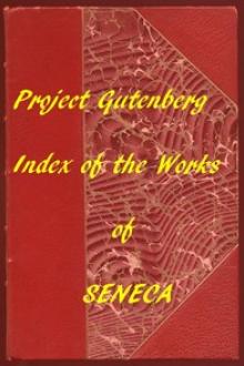 Index of the Project Gutenberg Works of Lucius Annaeus Seneca by Lucius Annaeus Seneca
