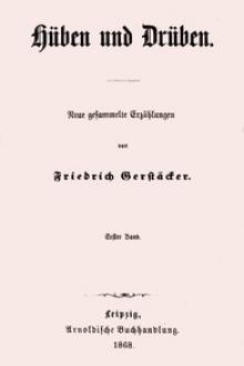 Hüben und Drüben; Erster Band (1/3) by Friedrich Gerstäcker