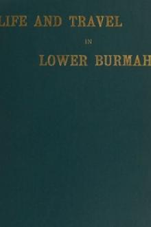 Life and Travel in Lower Burmah by Charles Thomas Paske