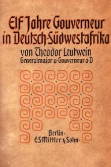 Elf Jahre Gouverneur in Deutsch-Südwestafrika by Theodor Leutwein
