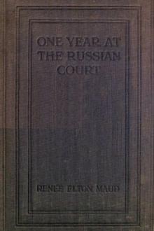 One Year at the Russian Court by Renée Elton Maud