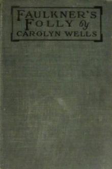 Faulkner's Folly by Carolyn Wells