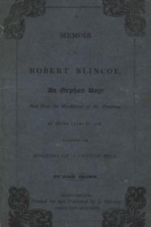 A Memoir of Robert Blincoe by John Brown