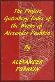 Index of the Project Gutenberg Works of Alexander Pushkin by Aleksandr Sergeevich Pushkin