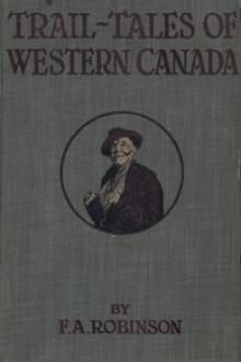 Trail-Tales of Western Canada by F. A. Robinson