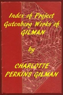 Index of the Project Gutenberg Works of Charlotte Perkins Gilman by Charlotte Perkins Gilman
