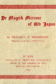 Ye Magick Mirrour of Old Japan by Silvanus Phillips Thompson