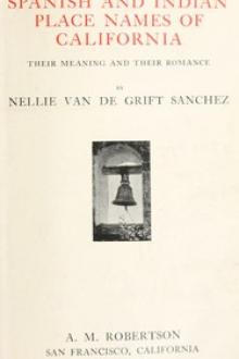 Spanish and Indian place names of California by Nellie Van de Grift Sanchez