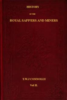 History of the Royal Sappers and Miners, Vol. 2 (of 2) by T. W. J. Connolly