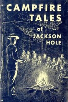 Campfire Tales of Jackson Hole by G. Bryan Harry