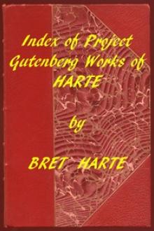 Index of the Project Gutenberg Works of Bret Harte by Bret Harte