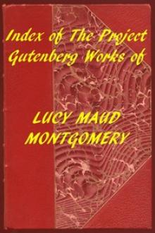 Index of the Project Gutenberg Works of Lucy Maud Montgomery by Lucy Maud Montgomery