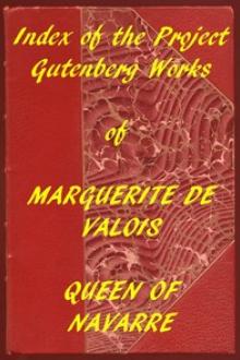 Index of the Project Gutenberg Works of Marguerite by Marguerite de Valois, Queen Of Navarre